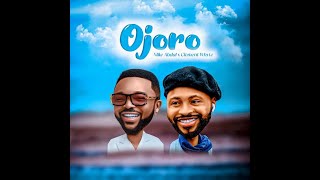 Mike Abdul Ft Clement Whyte – Ojoro Official Lyric Video [upl. by Martinez801]