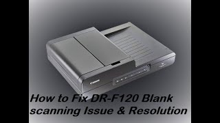 How To Fix Canon ImageFORMULA DRF120 dedecting Issue Power Issue and Resolution [upl. by Augusta]