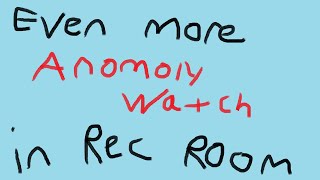 Even more Anomaly Watch in Rec Room [upl. by Labinnah790]