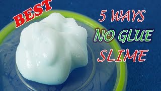 Real 5 Ways No Glue Slime 5 No Glue Slime Recipes No Glue No Borax No Cornstarch top 5 [upl. by Malynda]