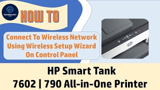 HP Smart Tank 7602  790 AiO Printer How to connect to wireless network using the control panel [upl. by Revell]