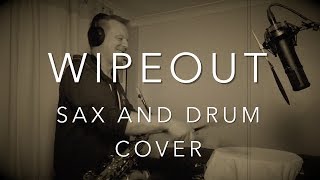 WIPEOUT  Sax and Drum cover  The surfaris The Ventures [upl. by Slotnick781]