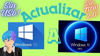 COMO ACTUALIZAR PC A WINDOWS 11 DESDE WINDOWS 10 Sin USB NI TPM 20 [upl. by Cinamod]