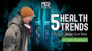 Five Health Trends I Wish I Never Got Into  Mitolife Radio Ep 253 [upl. by Rawdon928]