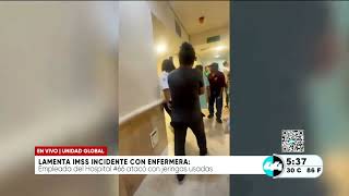 Lamentan IMSS incidente con enfermera [upl. by Alihs973]