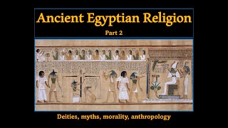 World Religions 03B  Ancient Egyptian religion part 2 [upl. by Kcolttam18]