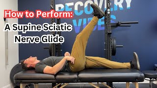 How to Perform a Supine Sciatic Nerve Glide [upl. by Ancalin]