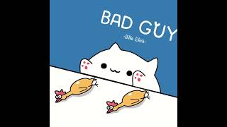 🔥 Billie Eilish  bad guy cover by Bongo Cat Mr Chicken [upl. by Naaitsirhc624]