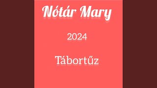 Nótár Mary  Tábortűz [upl. by Isleana]