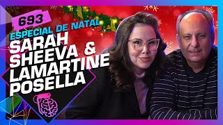 NATAL LAMARTINE POSELLA E SARAH SHEEVA  Inteligência Ltda Podcast 693 [upl. by Stovall]