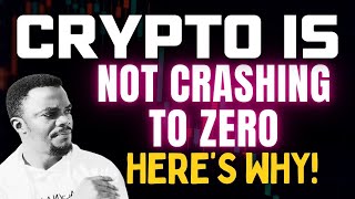 Crypto is Not Going to Zero Heres Why [upl. by Ahsenrad]