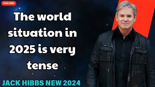 Jack Hibbs NEW 2024  The world situation in 2025 is very tense [upl. by Izak]