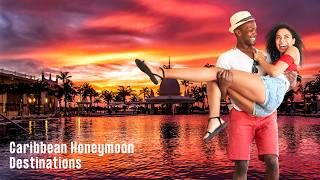 5 Top Caribbean Honeymoon Destinations [upl. by Rafaellle]