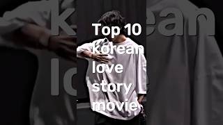 Top 10 korean love story movie kdrama shortfeed top10kdrama [upl. by Akahs]