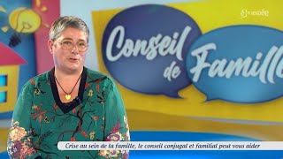 Conseil de famille – Crise au sein de la famille le conseil conjugal et familial peut vous aider [upl. by Elburr282]