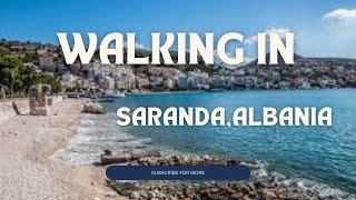 Discover the Beauty of Saranda  A WalkTour in Albanias Hidden Gem Saranda City [upl. by Tice743]