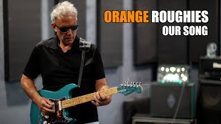 Orange Roughies  Our Song [upl. by Rind]