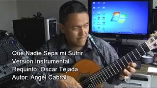 QUE NADIE SEPA MI SUFRIR VERSIÓN INSTRUMENTAL OSCÁR TEJADA [upl. by Einuj860]