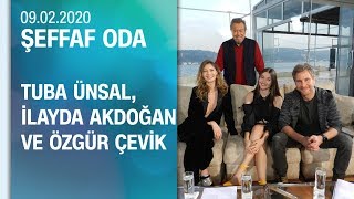 Tuba Ünsal İlayda Akdoğan ve Özgür Çevik Şeffaf Odaya konuk oldu  09022020 Pazar [upl. by Lontson]