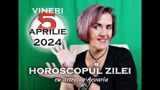 🌼VINERI 5 APRILIE 2024 ☀♈ HOROSCOPUL ZILEI cu astrolog Acvaria 🧭VENUS IN BERBEC [upl. by Ahsina789]