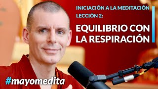 Iniciación a la Meditación  Lama Rinchen Gyaltsen  Sesión 2 Equilibrio con la respiración [upl. by Ahsenal]