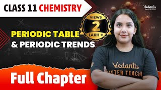 Classification of Elements amp Periodicity in Properties Full Chapter  Class 11 Chemistry Chapter 3 [upl. by Ahsilat]