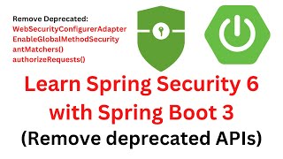 Learn Spring Security 6 with Spring Boot 3  Crash Course  Say Good Bye to Deprecated APIs [upl. by Aitret]