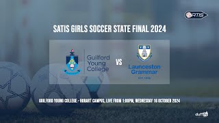 Guilford Young vs Launceston Grammar  SATIS Girls Soccer State Final 2024 [upl. by Boeke381]