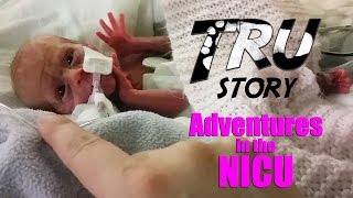 Tru Story  Adventures in the NICU [upl. by Aikin889]