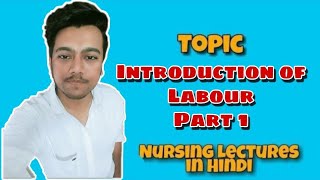 Normal Labour  Introduction  Fetus in Utero  True vs False Labour Nursing Lecture in Hindi pt1 [upl. by Bosson862]