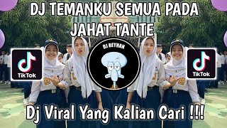 DJ TEMANKU SEMUA PADA JAHAT TANTE ENAK DONG ENAK DONG SOUND ᴍᴀsᴀ VIRAL TIK TOK TERBARU [upl. by Horatia]