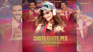 Chote Chote Peg Remix  Drop Dead Mashup  DJ Missy K [upl. by Roman]