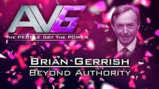 AV6  Brian Gerrish  Beyond Authority [upl. by Adnim59]