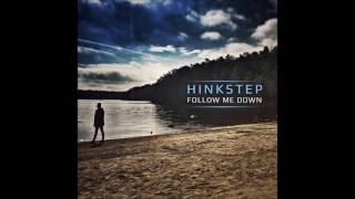 Hinkstep  Follow Me Down Full EP [upl. by Lidda294]