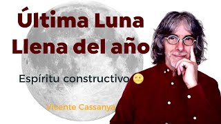 Última Luna Llena del año Sentimientos y razones para terminar bien el año [upl. by Inalej999]