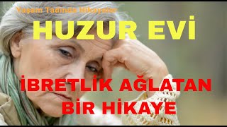 HUZUR EVİ GOZ YAŞLARINIZI TUTAMIYACAKSINIZGerçek Hikayeler İbretlik Yaşam Öyküsü [upl. by Ayad]