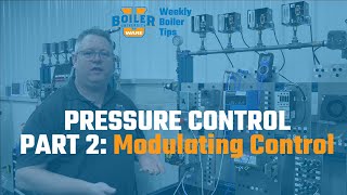 Weekly Boiler Tip  Pressure Control Episode 2 Modulating Control [upl. by Amalia649]