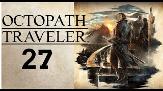 Intentando llegar a Vadorriviera pero nos perdemos en el camino Octopath Traveler I 27 [upl. by Anear]