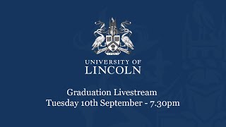 Graduation Livestream Tuesday 10 September 730pm  University of Lincoln [upl. by Iila]