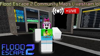 Flood Escape 2 Community Maps Livestream [upl. by Marsha421]