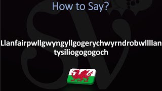 How to Pronounce Llanfairpwllgwyngyllgogerychwyrndrobwllllantysiliogogogoch Longest UK Town Welsh [upl. by Irfan130]