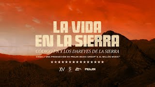 La Vida en la Sierra  Código FN Los Dareyes de la Sierra Video Lyric [upl. by Swann462]