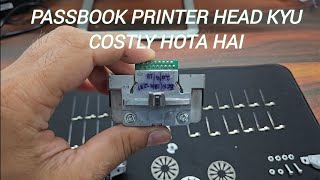 PASSBOOK PRINTER HEAD KYU COSTLY HOTA HAIWHY PASSBOOK PRINTER HEAD IS SO COSTLY [upl. by Eylrac338]