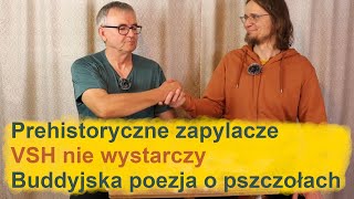 029  Prehistoryczne zapylacze VSH nie wystarczy buddyjska poezja o pszczołach [upl. by Duahsar444]