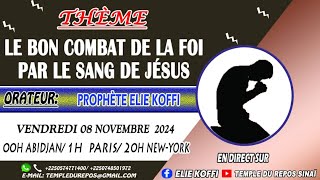 LE BON COMBAT DE LA FOI PAR LE SANG DE JESUS PAR PROPHETE ELIE KOFFI [upl. by Wilhelmina840]