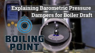 How Barometric Draft Controls Works in Steam Boilers  Boiling Point [upl. by Kred947]