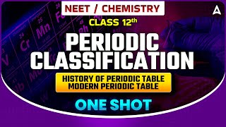 PERIODIC CLASSIFICATION CLASS 11  HISTORY OF PERIODIC TABLE MODERN TABLE  NEET SANJEEVANI BATCH [upl. by Thorny]