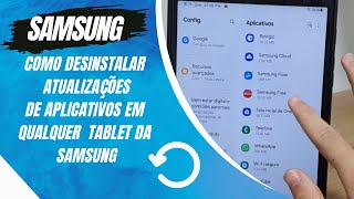 Como desinstalar atualizações de aplicativos em qualquer Tablet da Samsung [upl. by Esirahs479]