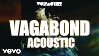 Wolfmother  Vagabond Audio Acoustic [upl. by Sena56]