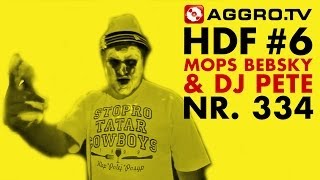 HDF  MOPS BEBSKY amp DJ PETE HALT DIE FRESSE 06 NR 334 OFFICIAL HD VERSION AGGROTV [upl. by Warrin]